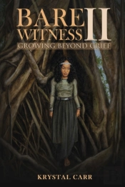 Bare Witness Ii Growing Beyond Grief