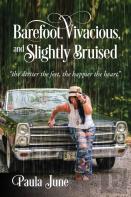 Barefoot, Vivacious, And Slightly Bruised