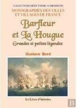 Bertrand.pt - Barfleur Et La Hougue. Grandes Et Petites Legendes