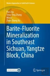 Barite-Fluorite Mineralization In Southeast Sichuan, Yangtze Block, China