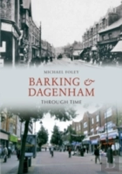 Barking And Dagenham Through Time