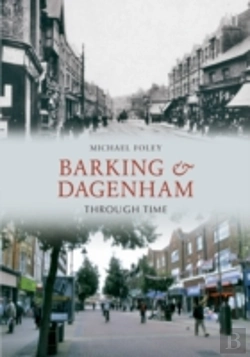 Bertrand.pt - Barking And Dagenham Through Time