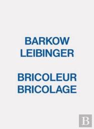 Barkow Leibinger - Bricoleur Bricolage