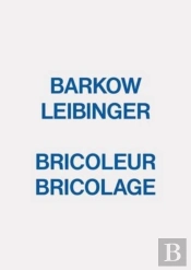 Barkow Leibinger - Bricoleur Bricolage
