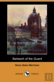 Barlasch Of The Guard (Dodo Press)