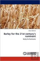 Barley For The 21st Century'S Ruminant