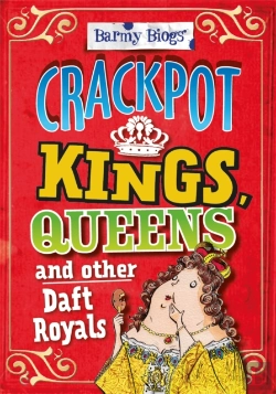 Bertrand.pt - Barmy Biogs: Crackpot Kings, Queens & Other Daft Royals