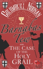 Barnabas Tew And The Case Of The Holy Grail