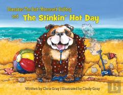 Barnabas The Bad-Mannered Bulldog And The Stinkin' Hot Day
