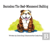 Barnabas The Bad-Mannered Bulldog