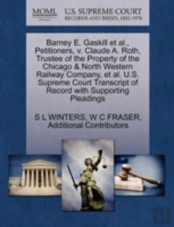Bertrand.pt - Barney E. Gaskill Et Al., Petitioners, V. Claude A. Roth, Trustee Of The Property Of The Chicago & North Western Railway Company, Et Al. U.S. Supreme