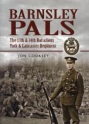Barnsley Pals: The 13th & 14th Battalions York & Lancaster Regiment