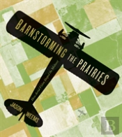 Barnstorming The Prairies
