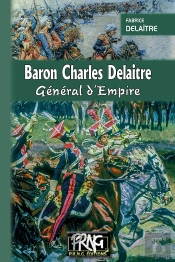 Baron Charles Delaitre, Général D'Empire