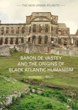 Bertrand.pt - Baron De Vastey And The Origins Of Black Atlantic Humanism