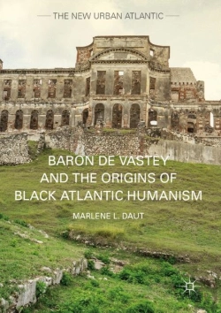 Bertrand.pt - Baron De Vastey And The Origins Of Black Atlantic Humanism
