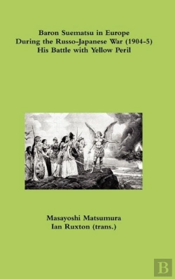 Bertrand.pt - Baron Suematsu In Europe During The Russo-Japanese War (1904-5) His Battle With Yellow Peril
