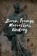 Baron Trumps Marvellous Underg