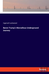 Baron Trump'S Marvellous Underground Jou