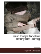 Baron Trump'S Marvellous Underground Jou