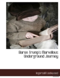 Bertrand.pt - Baron Trump'S Marvellous Underground Jou