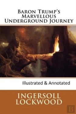 Bertrand.pt - Baron Trump'S Marvellous Underground Journey-(Illusttrated & Annotated)
