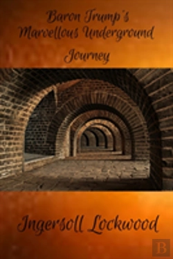 Bertrand.pt - Baron Trump'S Marvellous Underground Journey