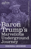 Baron Trump'S Marvellous Underground Journey