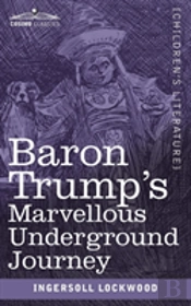 Baron Trump'S Marvellous Underground Journey