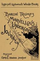 Baron Trump'S Marvellous Underground Journey