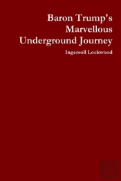 Baron Trump'S Marvellous Underground Journey