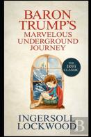 Baron Trump'S Marvellous Underground Journey