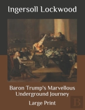 Baron Trump'S Marvellous Underground Journey