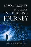 Baron Trump'S Marvellous Underground Journey
