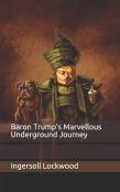 Baron Trump'S Marvellous Underground Journey