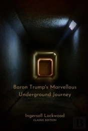 Baron Trump'S Marvellous Underground Journey