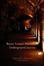 Baron Trump'S Marvellous Underground Journey