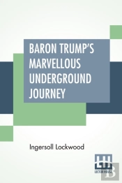 Baron Trump'S Marvellous Underground Journey