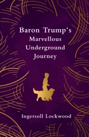 Baron Trump'S Marvellous Underground Journey (Legend Classics)