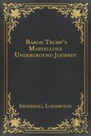 Baron Trump'S Marvellous Underground Journey