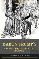 Baron Trump'S Marvellous Underground Journey