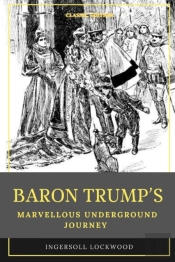 Baron Trump'S Marvellous Underground Journey
