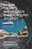 Baron Trump'S Marvellous Underground Journey
