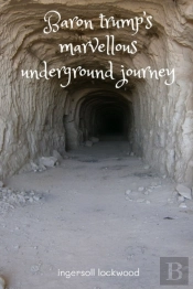 Baron Trump'S Marvellous Underground Journey