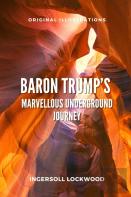 Baron Trump'S Marvellous Underground Journey