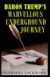 Baron Trump'S Marvellous Underground Journey