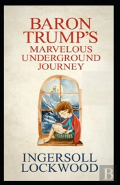 Baron Trump'S Marvellous Underground Journey