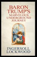 Baron Trump'S Marvellous Underground Journey