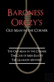 Baroness Orczy'S Old Man In The Corner: