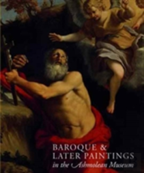 Baroque And Later Paintings In The Ashmolean Museum